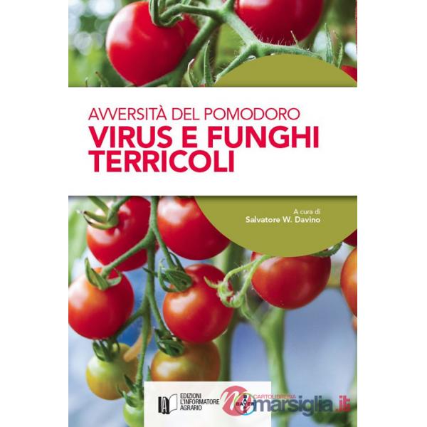 Avversità del pomodoro. Virus e funghi terricoli