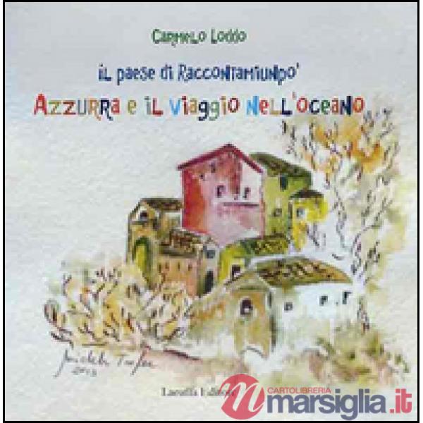 Paese di Raccontamiunpo'. Azzurra e il viaggio nell'oceano (Il)