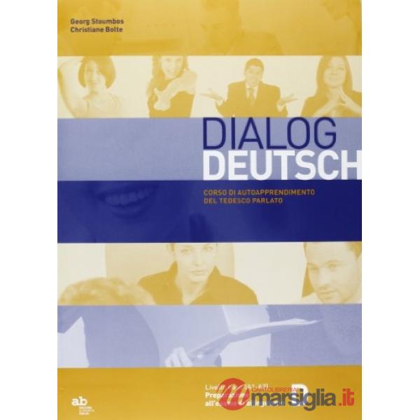 Dialog deutsch. Corso di autoapprendimento del tedesco parlato. Ediz. bilingue