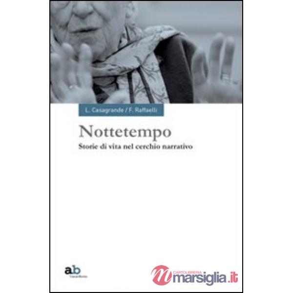 Nottetempo. Storie di vita nel cerchio narrativo