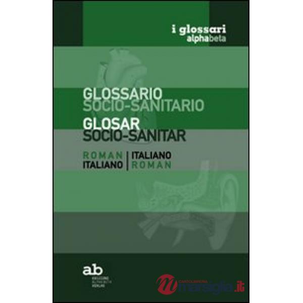 Glossario socio-sanitario. Romeno-italiano, italiano-romeno