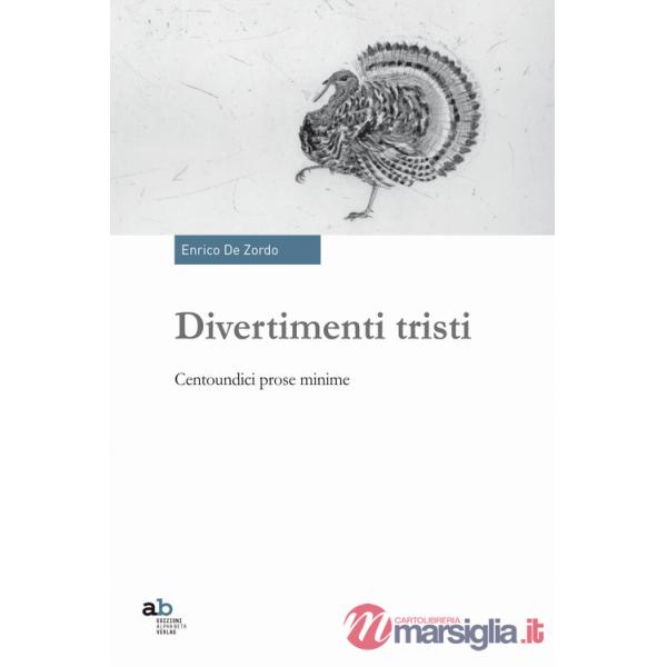 Divertimenti tristi. Centoundici prose minime