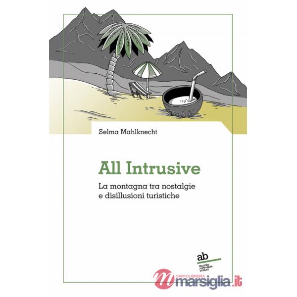 All intrusive. La montagna tra nostalgie e disillusioni turistiche