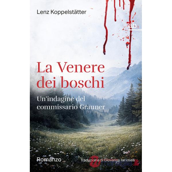 Venere dei boschi. Un'indagine del commissario Grauner (La)