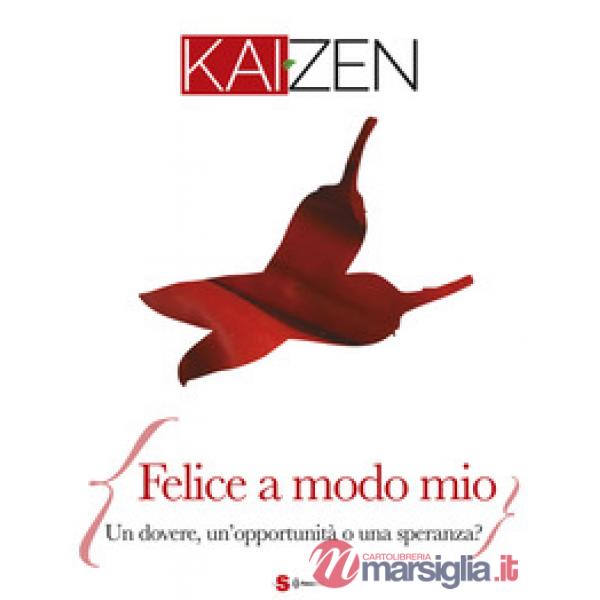 Kaizen (2019). Vol. 2: Felice a modo mio. Un dovere, un'opportunità o una speranza? (Inverno)