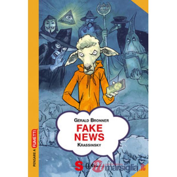 Fake news. Smascherare le teorie del complotto e le leggende metropolitane