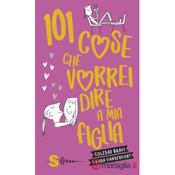 101 cose che vorrei dire a mia figlia