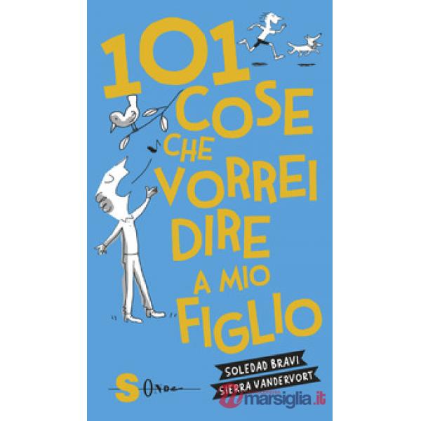 101 cose che vorrei dire a mio figlio
