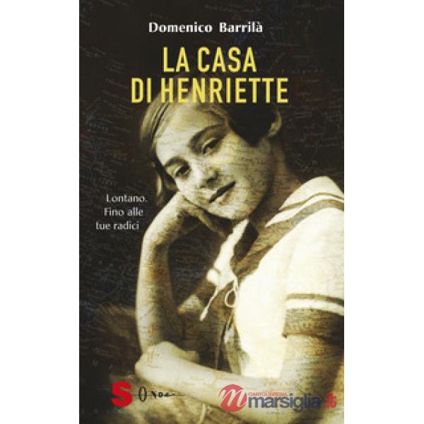 Casa di Henriette. Lontano. Fino alle tue radici (La)