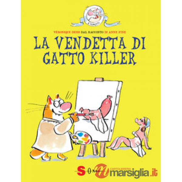 Vendetta di Gatto Killer. Dal racconto di Anne Fine (La)