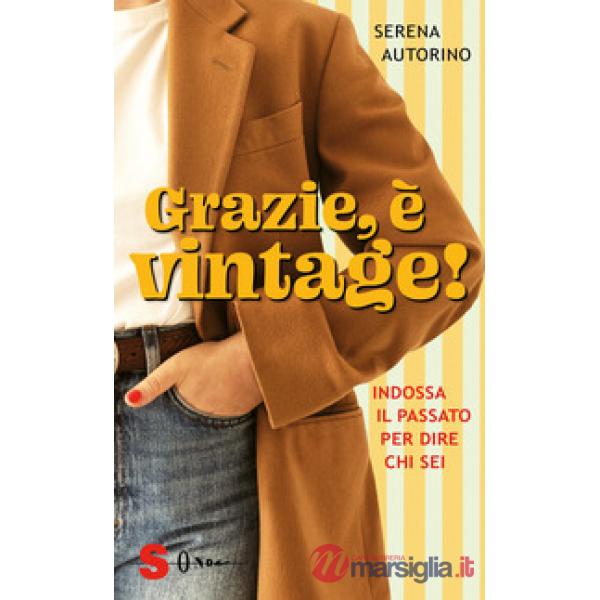 Grazie, è vintage! Indossa il passato per dire chi sei