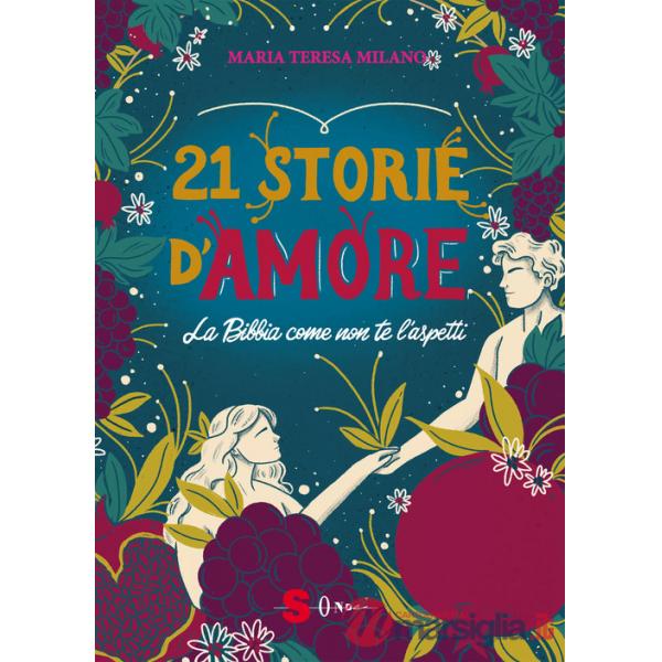 21 storie d'amore. La Bibbia come non te l'aspetti