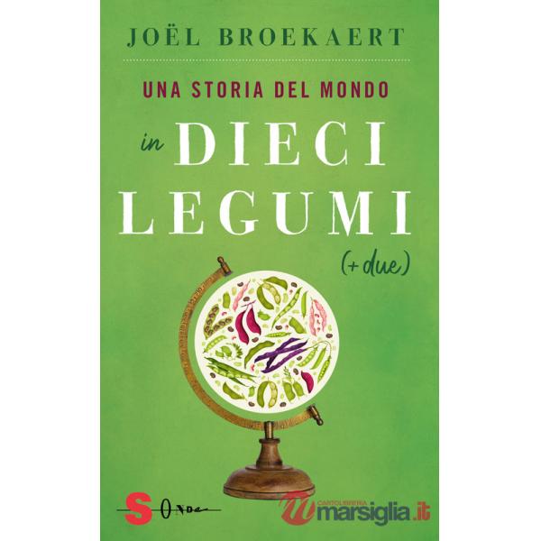 Storia del mondo in dieci legumi (+ due) (Una)