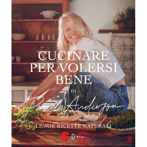 Cucinare per volersi bene. Le mie ricette naturali