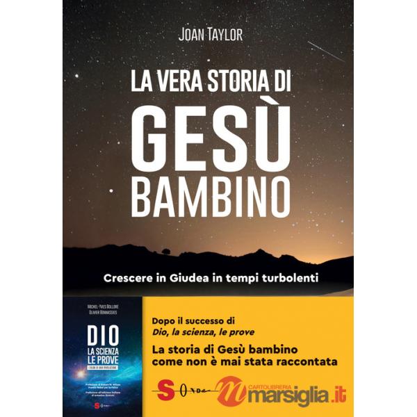 Vera storia di Gesù bambino. Crescere in Giudea in tempi turbolenti (La)