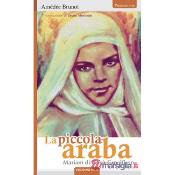 La piccola araba. Mariam di Gesù Crocifisso