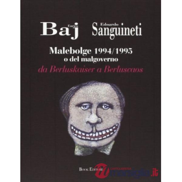 Malebolge 1994 o del malgoverno da Berluskaiser a Berluscaos
