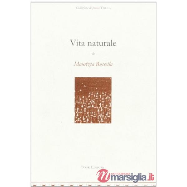 Vita naturale. Poesie (1998-2001)
