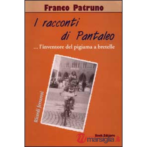 Racconti di Pantaleo. (L'inventore del pigiama a bretelle). Ricordi ferraresi (I