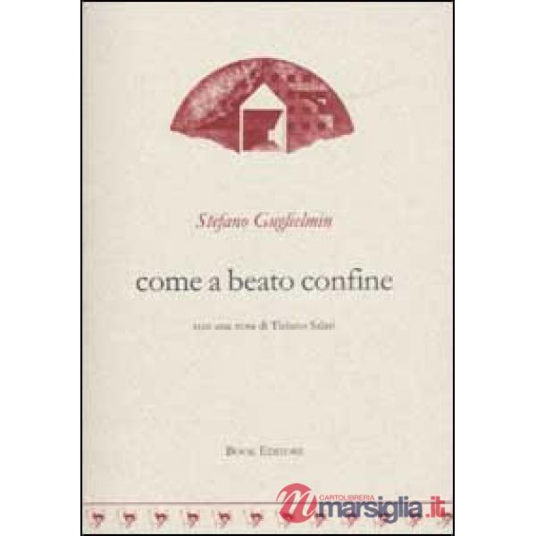 Come a beato confine