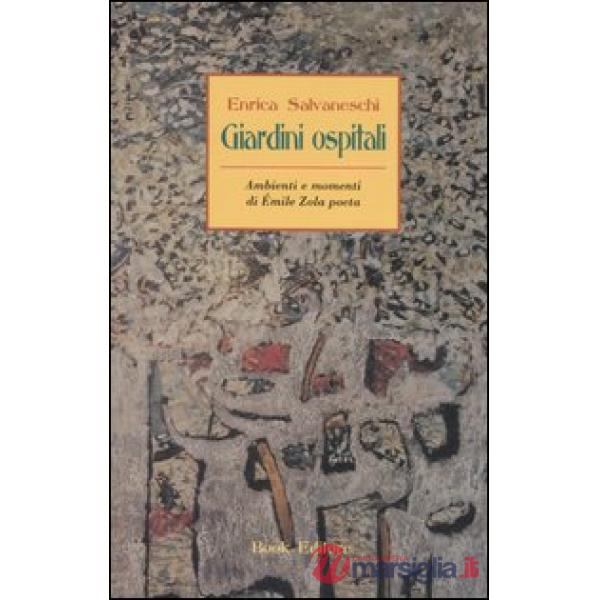 Giardini ospitali. Ambienti e momenti di Émile Zola poeta