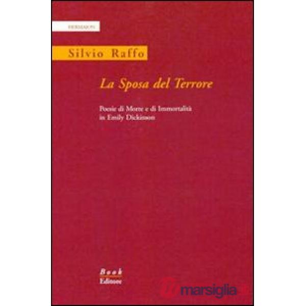 Sposa del terrore. Poesie di morte e di immortalità in Emily Dickinson. Ediz. italiana e inglese (La)