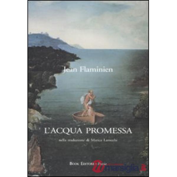 Acqua promessa. Testo francese a fronte (L')