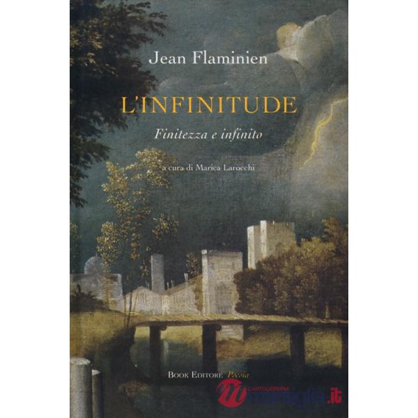 Infinitude. Finitezza e infinito. Ediz. italiana e francese (L')