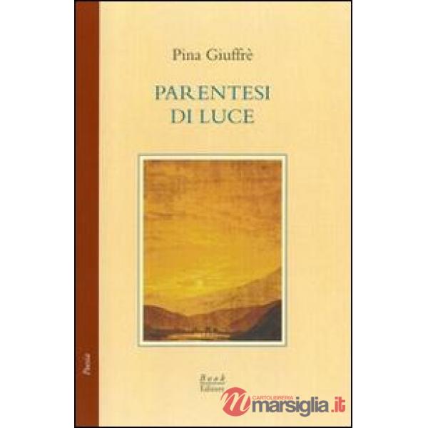 Parentesi di luce. Poesie 1978-1980