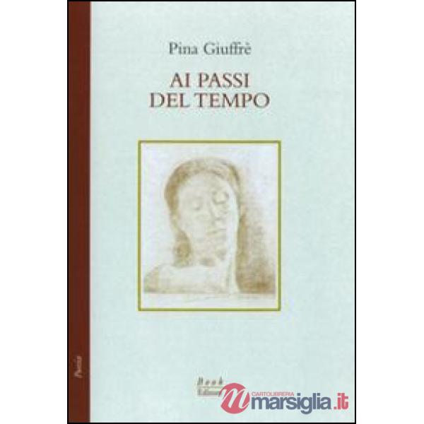 Ai passi del tempo (poesie, 1987-1999)