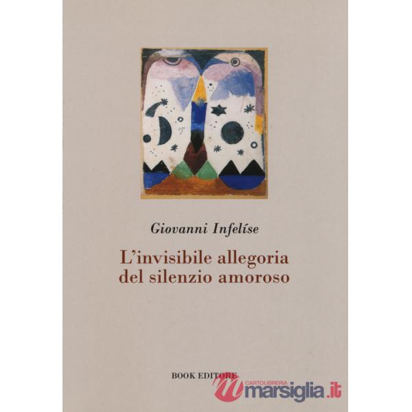Invisibile allegoria del silenzio amoroso (L')