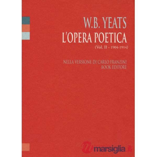 Opera poetica. Ediz. italiana e inglese (L'). Vol. 2: 1904-1914