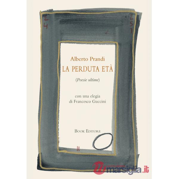 Perduta età (Poesie ultime) (La)