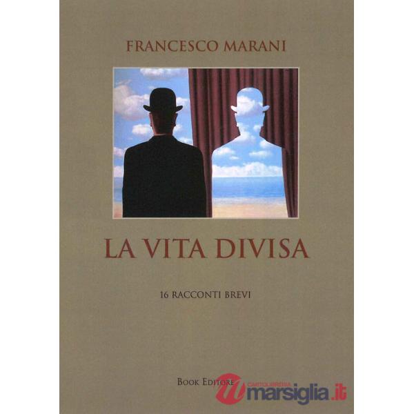 Vita divisa. 16 racconti brevi (La)