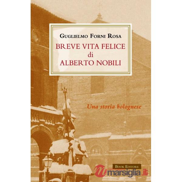 Breve vita felice di Alberto Nobili