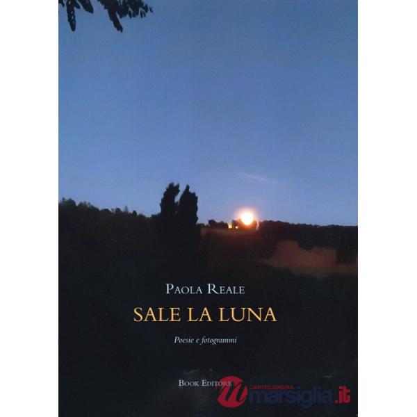 Sale la luna. Poesie e fotogrammi
