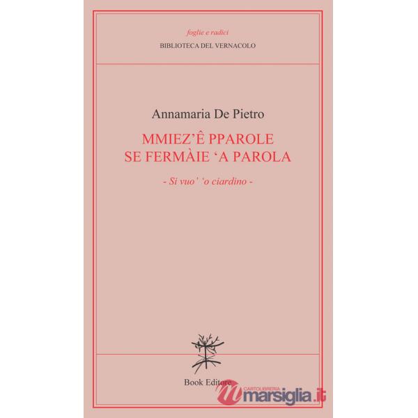 Mmiez'e pparole se fermàie 'a parola (Si vuo' 'o ciardino)