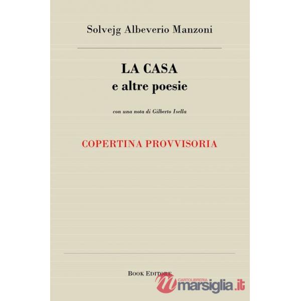 Casa e altre poesie (La)