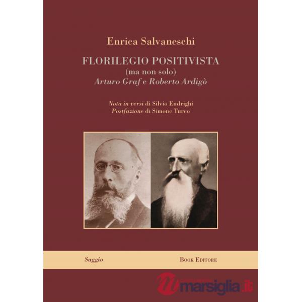 Florilegio positivista (ma non solo) Arturo Graf e Roberto Ardigò