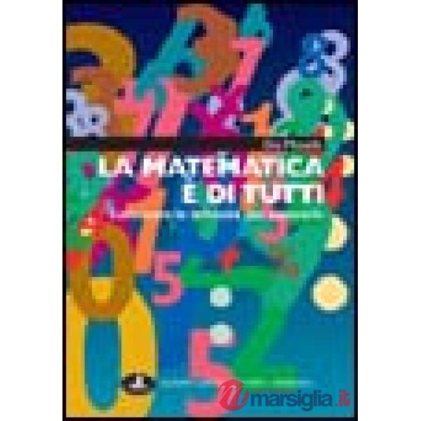 Matematica è di tutti. Conoscere le difficoltà per superarle (La)