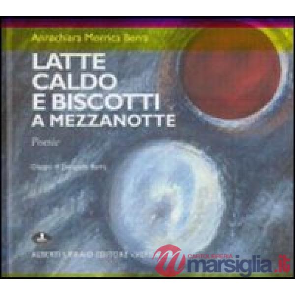 Latte caldo e biscotti a Mezzanotte. Ediz. illustrata
