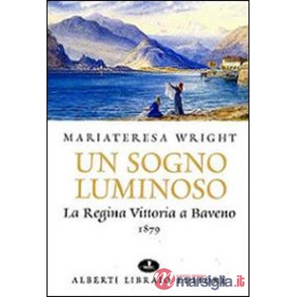 Sogno luminoso. La regina Vittoria a Baveno 1879 (Un)