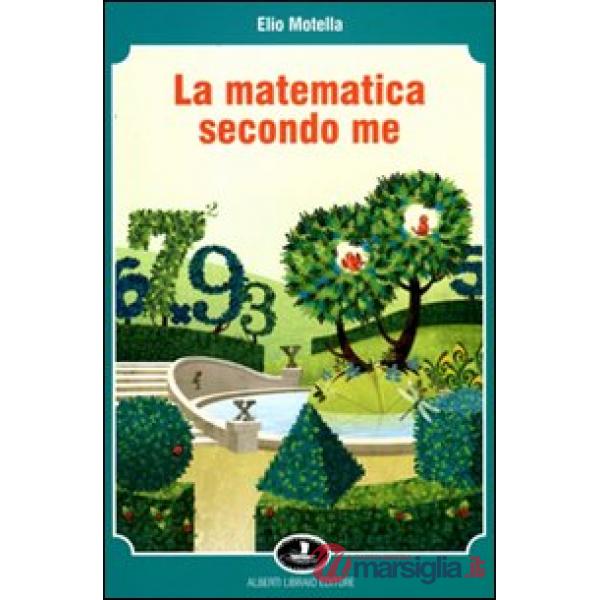 Matematica secondo me (La)