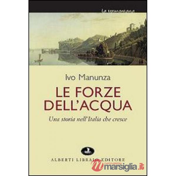 Forze dell'acqua. Una storia nell'Italia che cresce (Le)