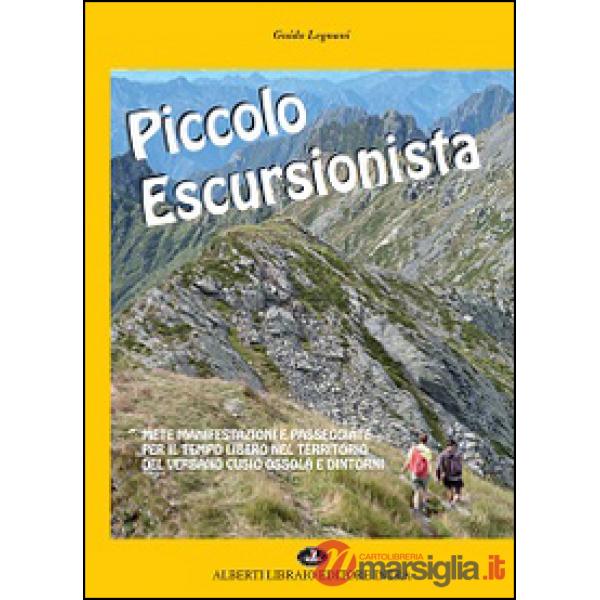 Piccolo escursionista. Mete manifestazioni e passeggiate per il tempo libero nel territorio del Verbano Cusio Ossola