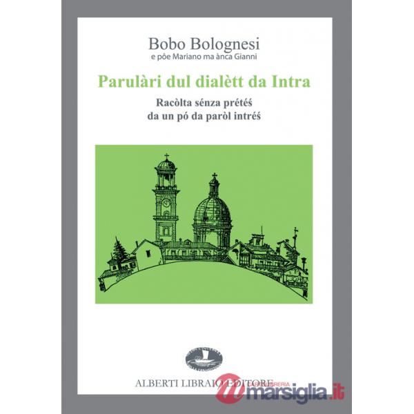 Parulàri dul dialètt da Intra. Racòlta sénza prété? da un pó da paròl intré?