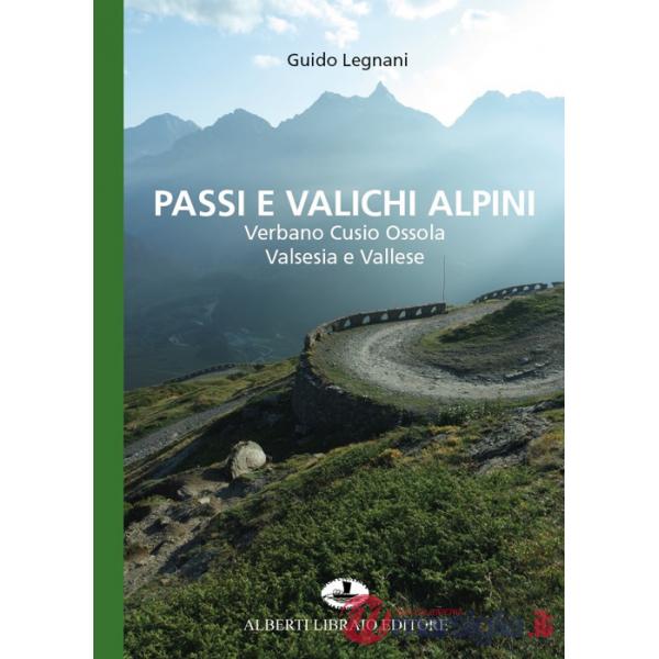 Passi e valichi alpini. Verbano Cusio Ossola, Valsesia e Vallese