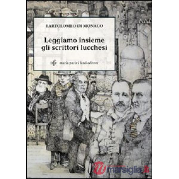 Leggiamo insieme gli scrittori lucchesi