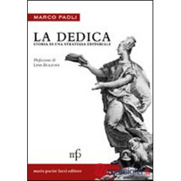 Dedica. Storia di una strategia editoriale (La)