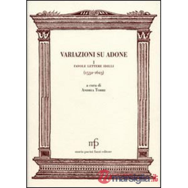 Variazioni su Adone I. Favole, lettere, idilli (1532-1623)
